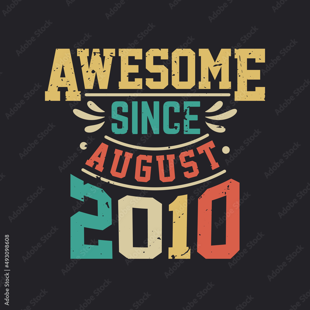 Awesome Since August 2010. Born in August 2010 Retro Vintage Birthday