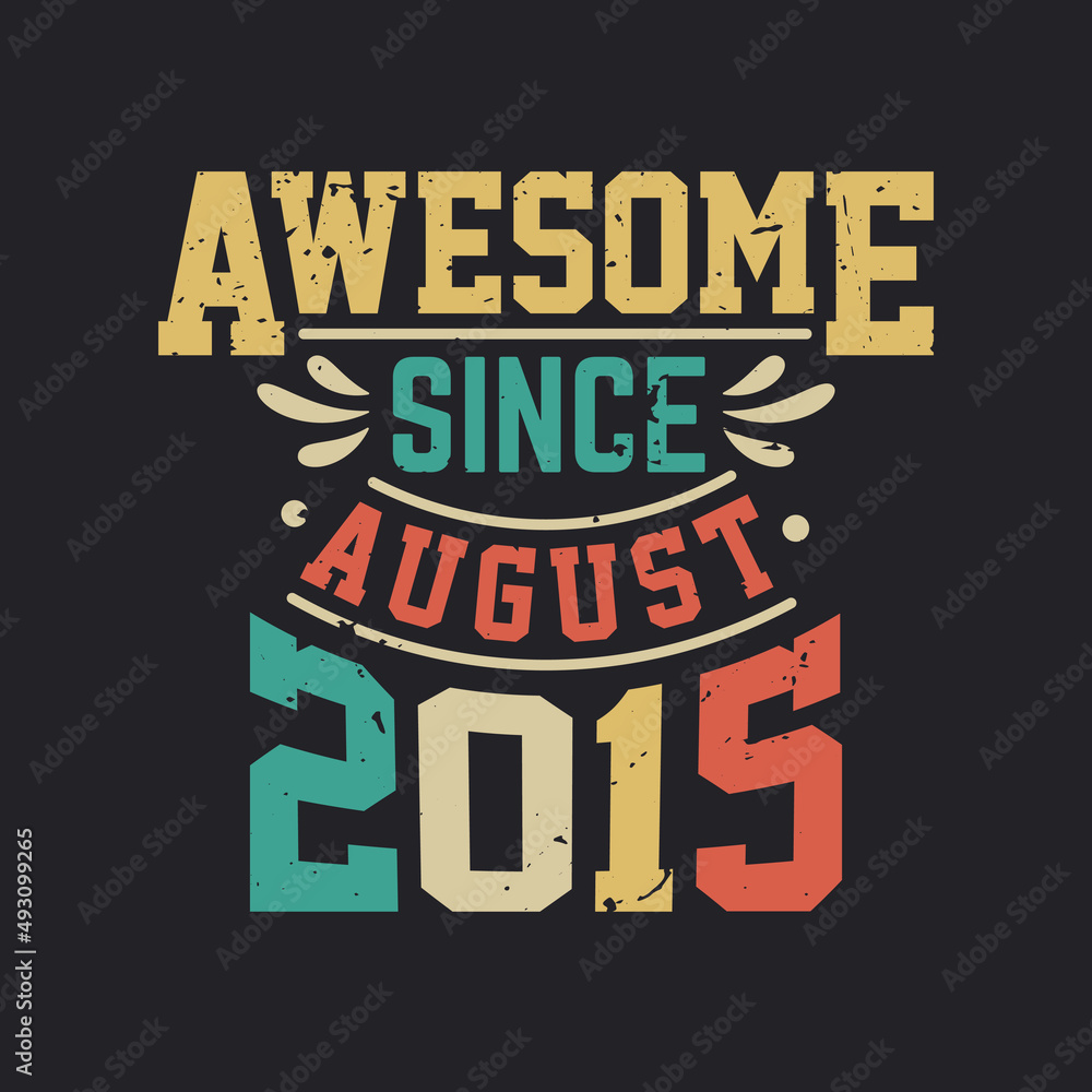 Awesome Since August 2015. Born in August 2015 Retro Vintage Birthday