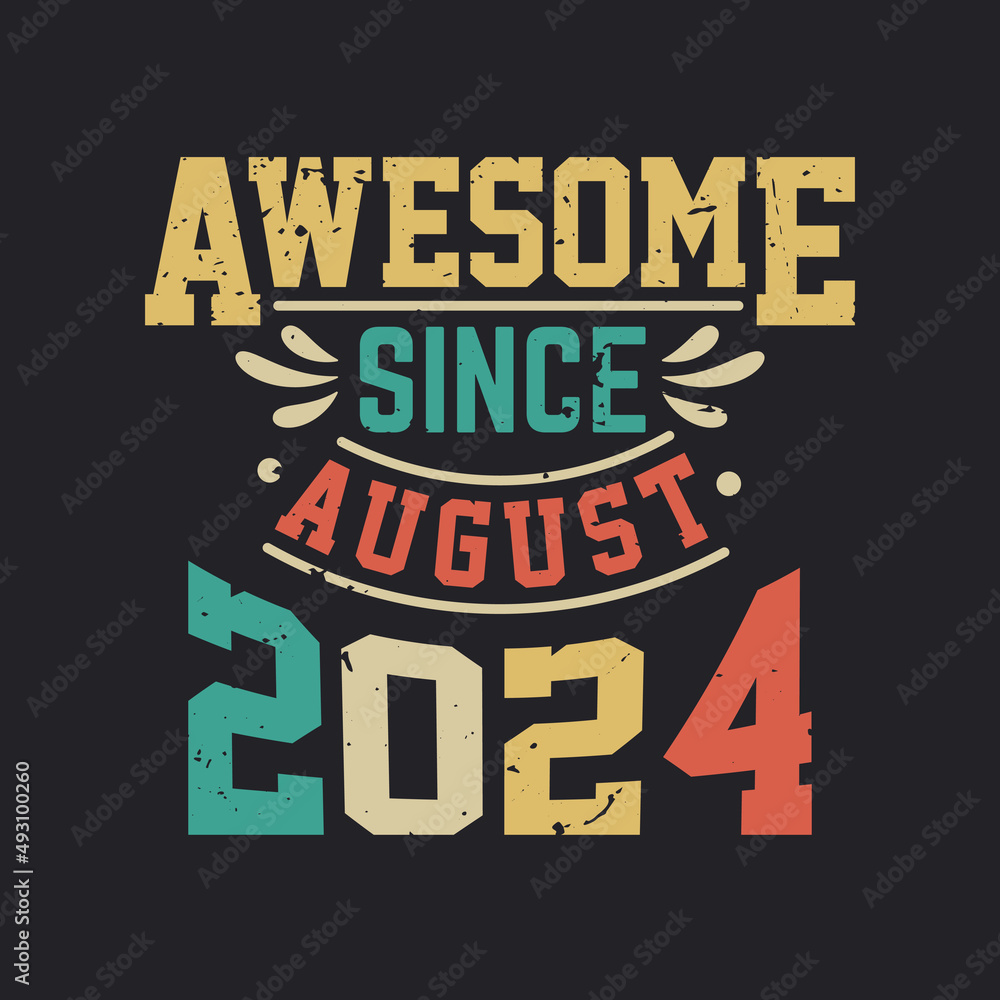 Awesome Since August 2024. Born in August 2024 Retro Vintage Birthday Awesome Since August 2024. Born in August 2024 Retro Vintage Birthday