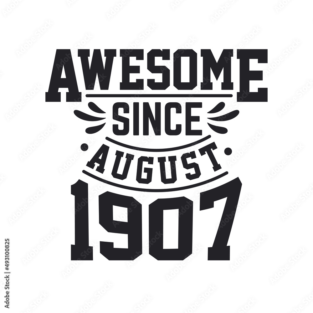 Born in August 1907 Retro Vintage Birthday, Awesome Since August 1907