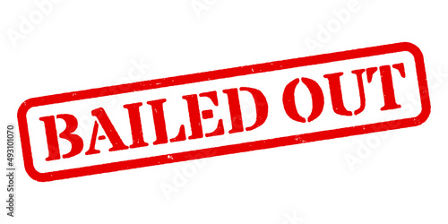 ‘Bailed Out’ Red Rubber Stamp