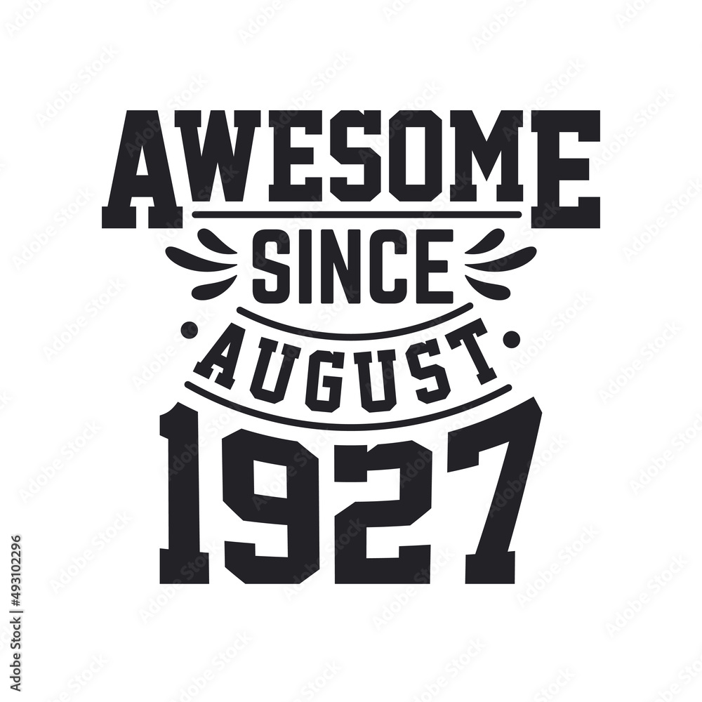 Obraz premium Born in August 1927 Retro Vintage Birthday, Awesome Since August 1927