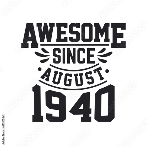 Born in August 1940 Retro Vintage Birthday  Awesome Since August 1940