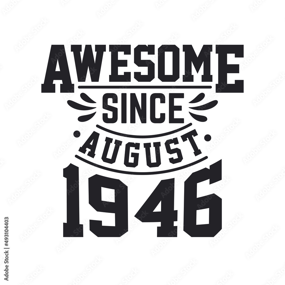 Born in August 1946 Retro Vintage Birthday, Awesome Since August 1946