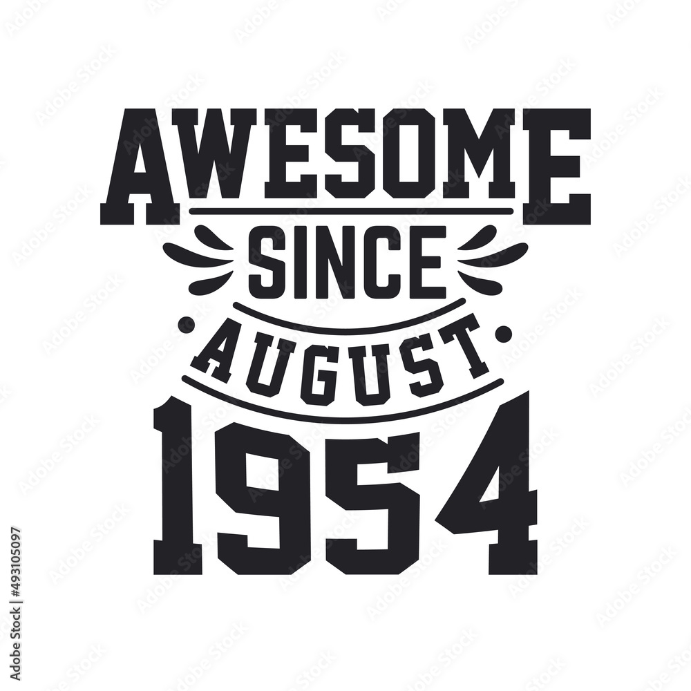 Born in August 1954 Retro Vintage Birthday, Awesome Since August 1954