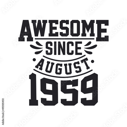 Born in August 1959 Retro Vintage Birthday, Awesome Since August 1959