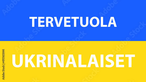 FLAG OF UKRAINE WITH THE PHRASE WELCOME UKRAINIANS IN