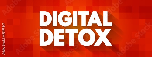 Digital Detox - period of time when a person voluntarily refrains from using digital devices, text concept background