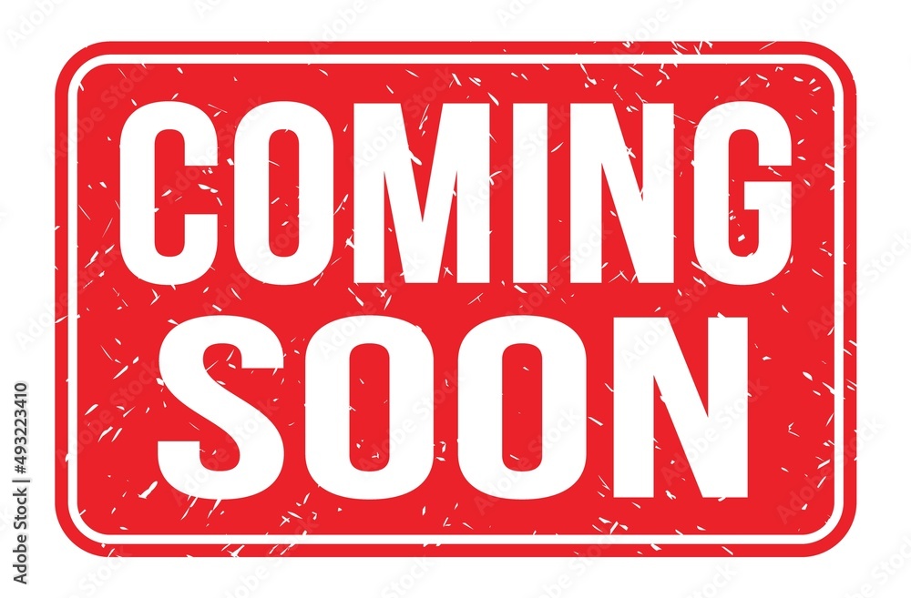 COMING SOON, words on red rectangle stamp sign COMING SOON, words on red rectangle stamp sign