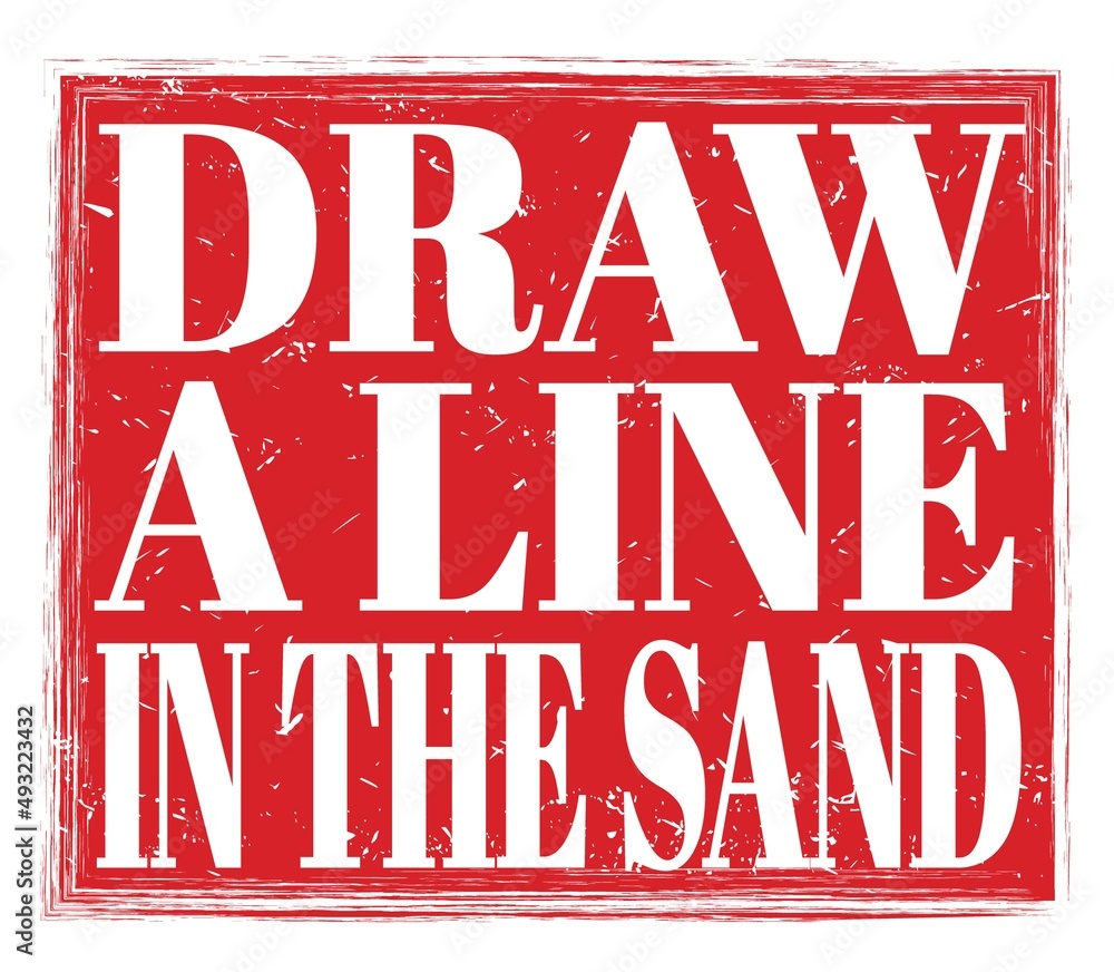 draw-a-line-in-the-sand-text-on-red-stamp-sign-stock-illustration
