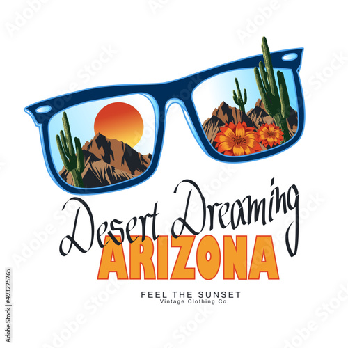 Desert Dreaming Arizona, Feel The Sunset with sunglass, Desert Vibes slogan and desert view vintage illustration for t-shirt print design, background, label or sticker. Vector illustration.