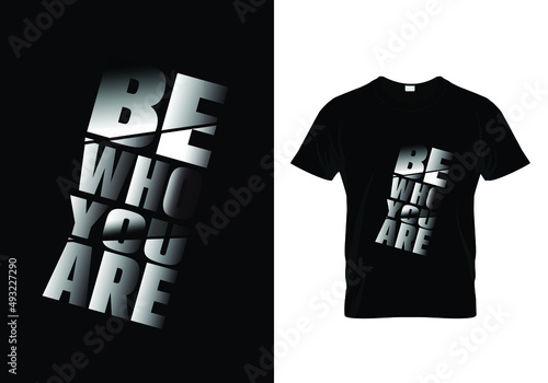 Be who you are t shirt design