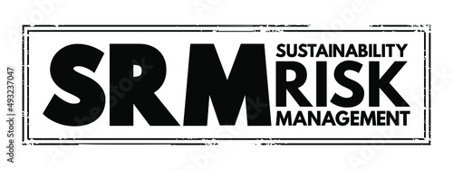 SRM Sustainability Risk Management - business strategy that aligns profit goals with a company's environmental policies, acronym text stamp