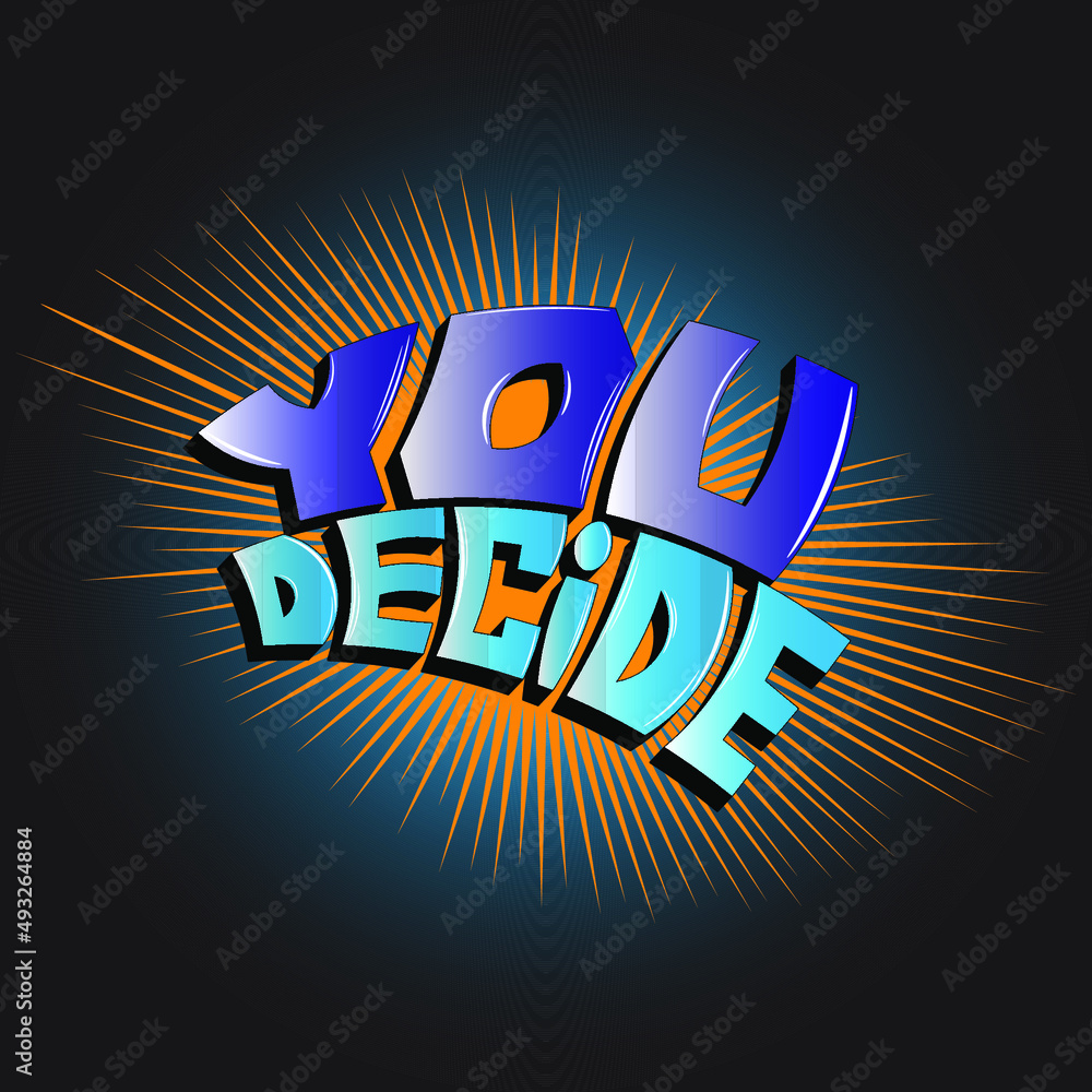 you decide. isolated vector inscription from letters with glare shadow. can be used for printing on t-shirts, bags, stickers you decide. isolated vector inscription from letters with glare shadow. can be used for printing on t-shirts, bags, stickers