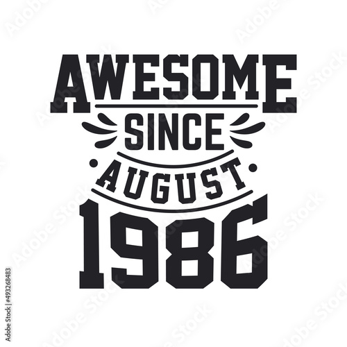 Born in August 1986 Retro Vintage Birthday  Awesome Since August 1986