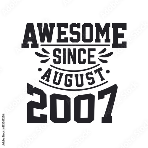 Born in August 2007 Retro Vintage Birthday  Awesome Since August 2007