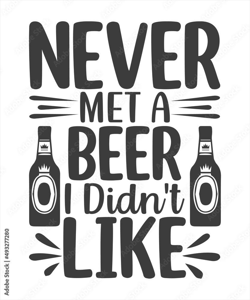 Never met a beer I didn't like - pub emblem. Handwritten lettering apparel t-shirt design. Vector illustration. Design for pub menu, beerhouse, brewery poster, label, or logo.
