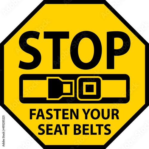 Stop Fasten Your Seat Belts Sign On White Background