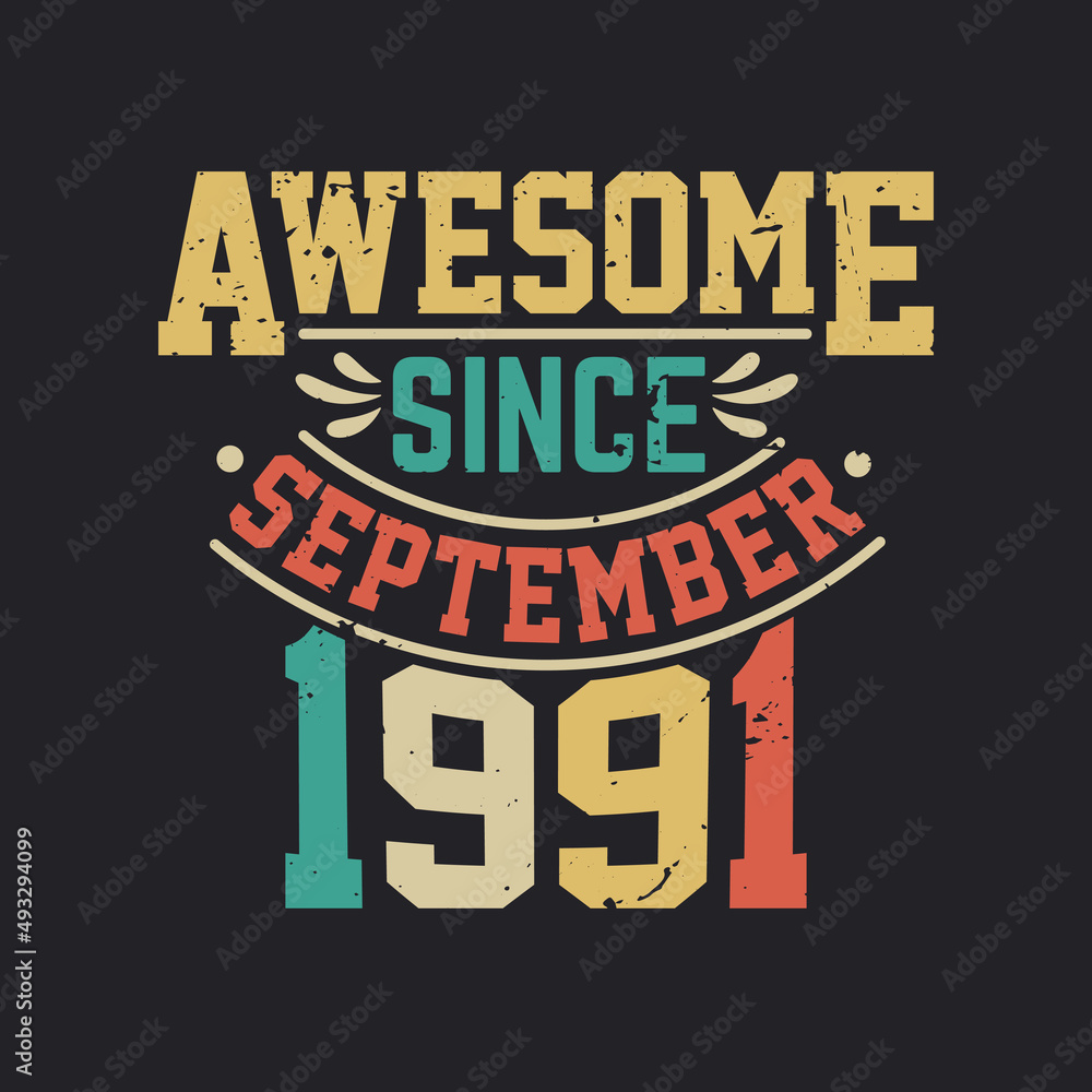 Awesome Since September 1991. Born in September 1991 Retro Vintage Birthday