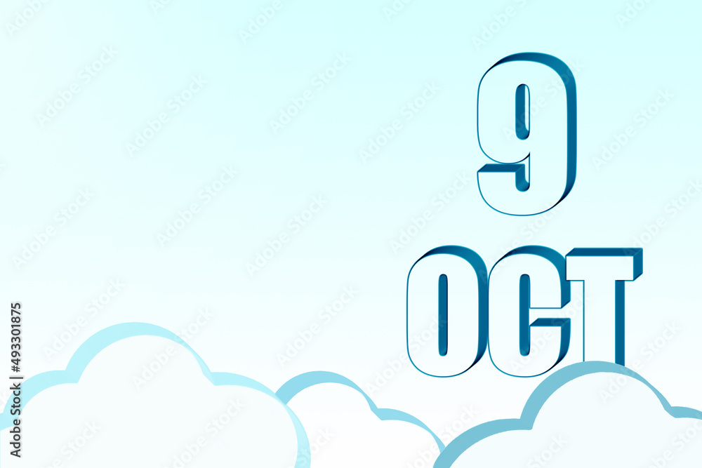 3d calendar with the date of 9 October on blue sky with clouds, copy space. 3D text. Illustration. Minimalism.