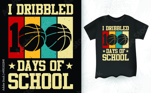 I Dribbled My Way To 100 Day Vintage Funny Basketball T-shirt Design