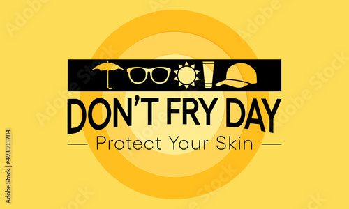 Vector illustration on the theme of Don't fry day observed each year on the Friday before Memorial Day, aims to raise awareness of all the risks of overexposure to the sun. Vector illustration