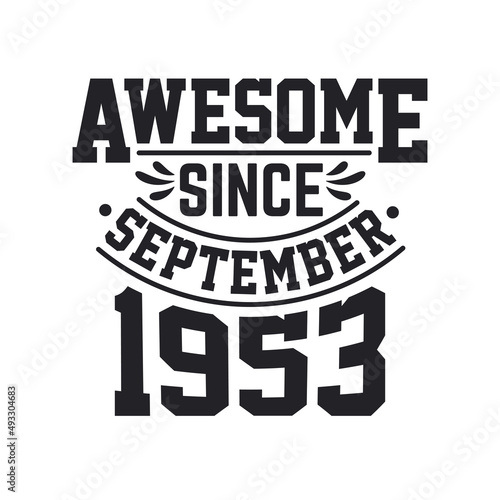 Born in September 1953 Retro Vintage Birthday, Awesome Since September 1953