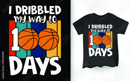 Basketball For Kids Funny I Dribbled My Way To 100 Day Vintage T-Shirt design