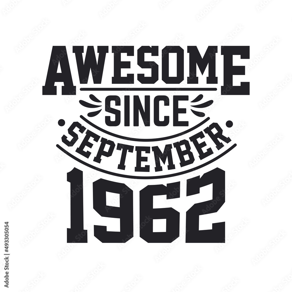 Born in September 1962 Retro Vintage Birthday, Awesome Since September 1962
