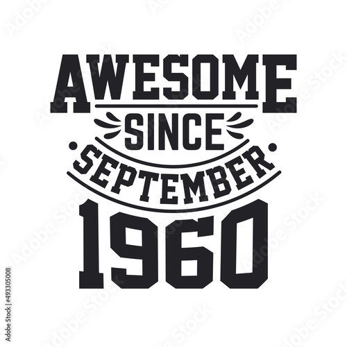 Born in September 1960 Retro Vintage Birthday, Awesome Since September 1960