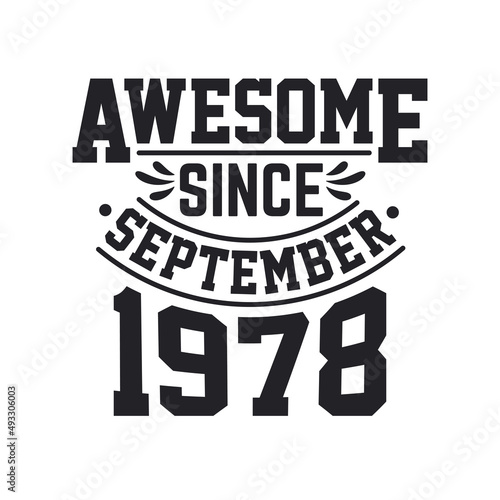 Born in September 1978 Retro Vintage Birthday, Awesome Since September 1978