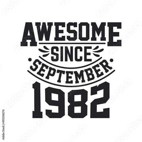Born in September 1982 Retro Vintage Birthday  Awesome Since September 1982
