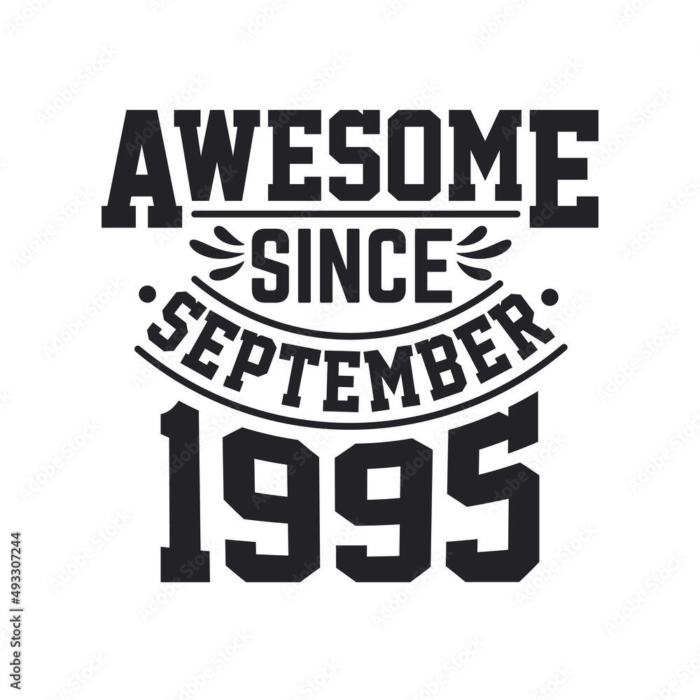 Born in September 1995 Retro Vintage Birthday, Awesome Since September 1995