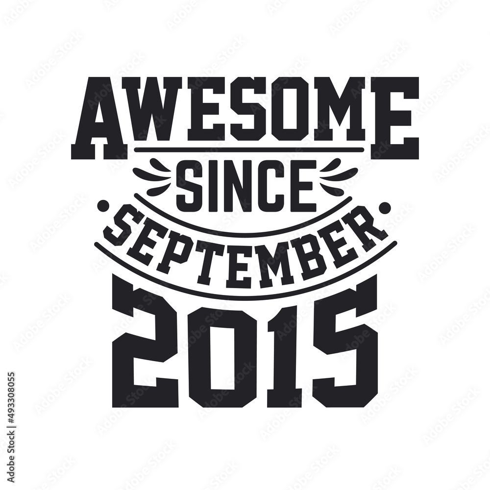 Born in September 2015 Retro Vintage Birthday, Awesome Since September 2015