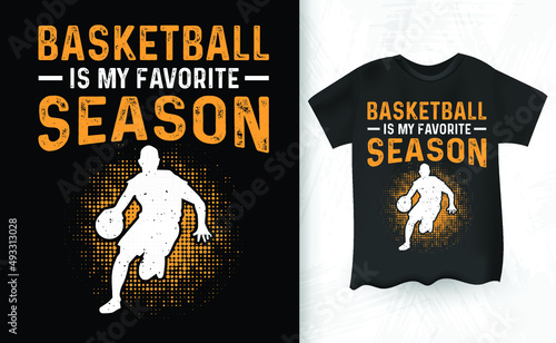 Basketball Is My Favorite Season Basketball Vintage T-Shirt Design