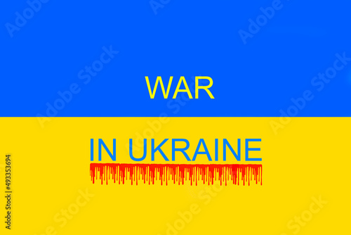 Ukraine War Poster. War in Ukraine, blood drips on the flag
