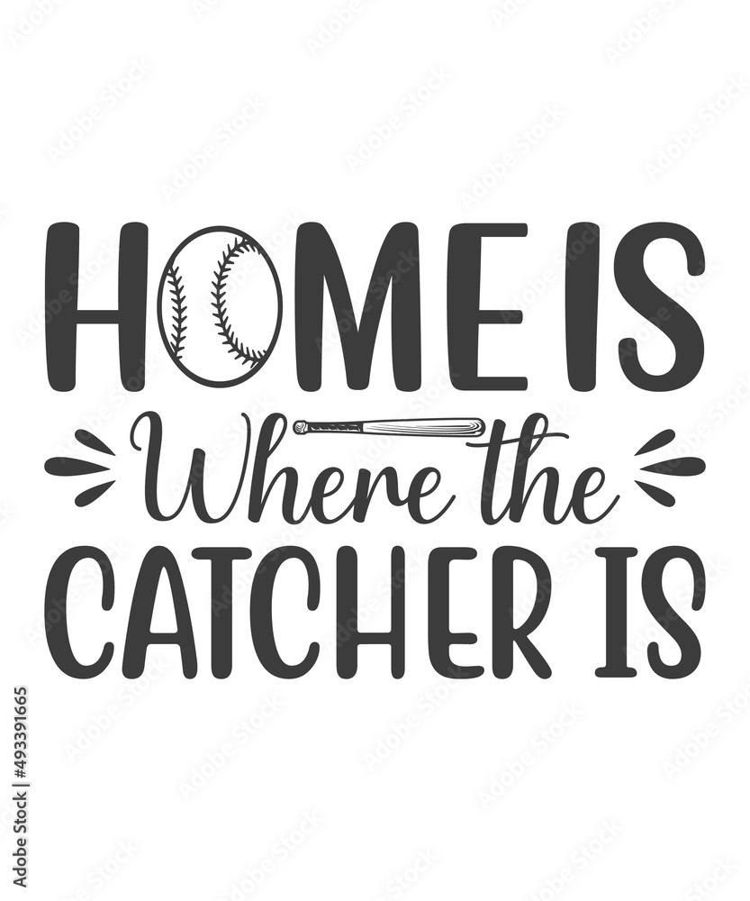 home is where the catcher is T shirt Design. home is where the catcher is T shirt Design.