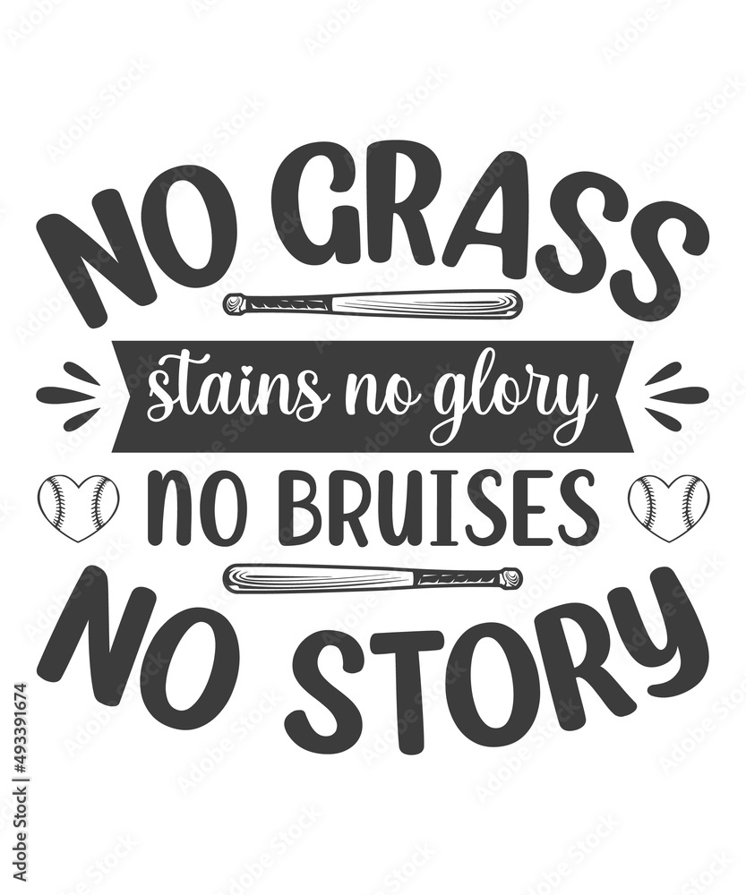 No Grass Stains no glory no bruises no story