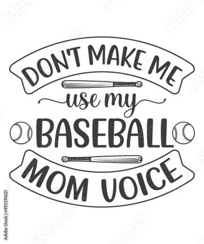 Don t Make Me use my baseball Mom Voice