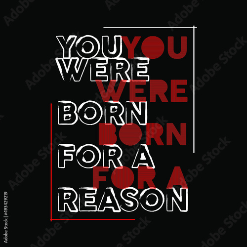 You Were Born For A Reason Typography Vector Design