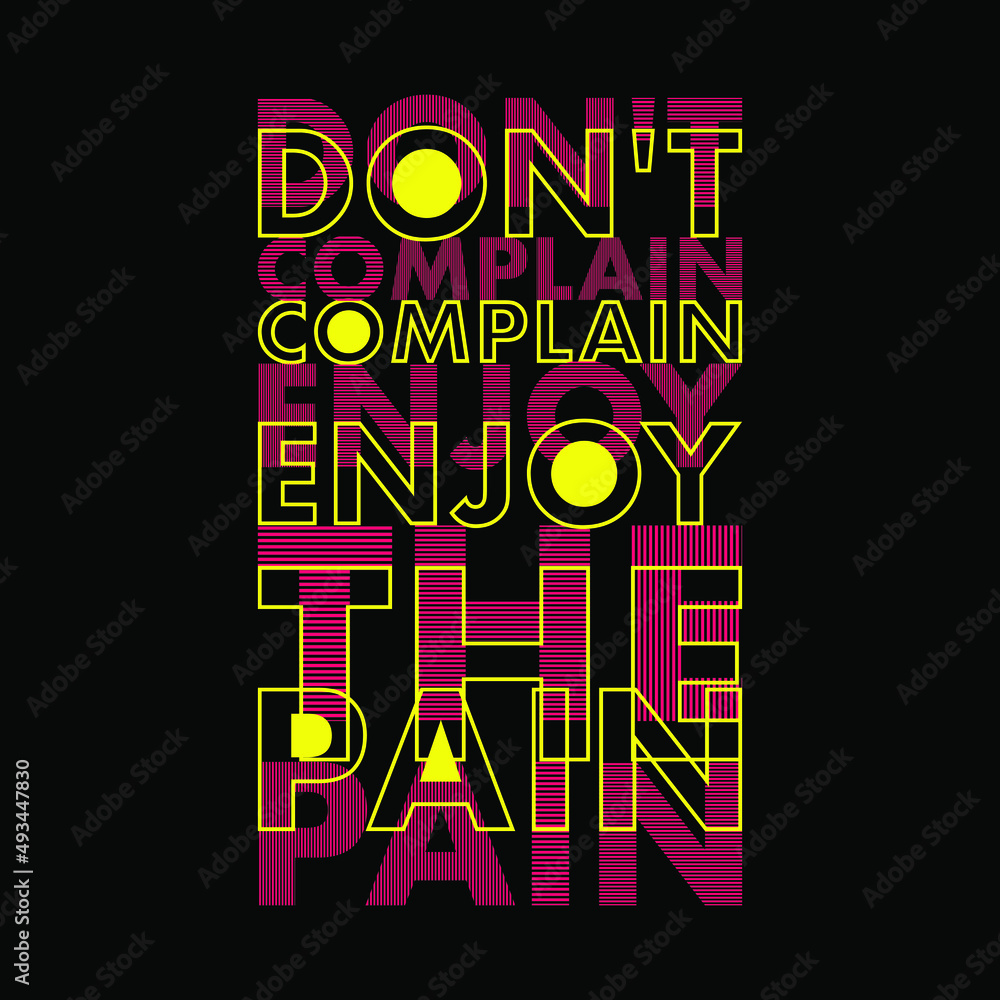 Don't Complain Enjoy The Pain Typography Vector Design