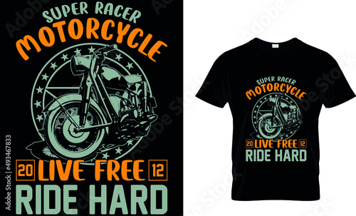 super racer motorcycle live free 2012 ride hard  custom t-shirt.