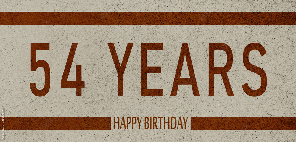 Obraz premium 54 Years Anniversary Celebration,Happy Birthday Card design,birthday card, birthday invitation on brown background with brown numbers 