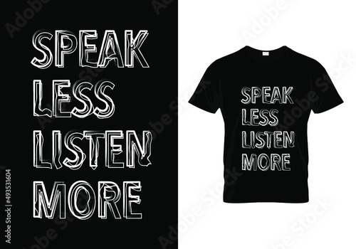 Speak Less Listen More T Shirt Design