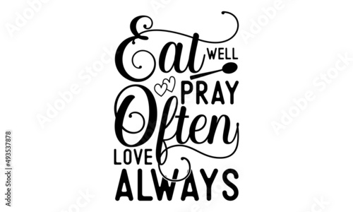 Eat well pray often love always -  Brow Maker Poster with graphic eyebrow sign. Makeup Calligraphy phrase for Good for the monochrome religious vintage label, badge, social media, poster, greeting car