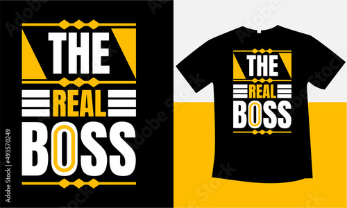 the real boss typography t-shirt design 