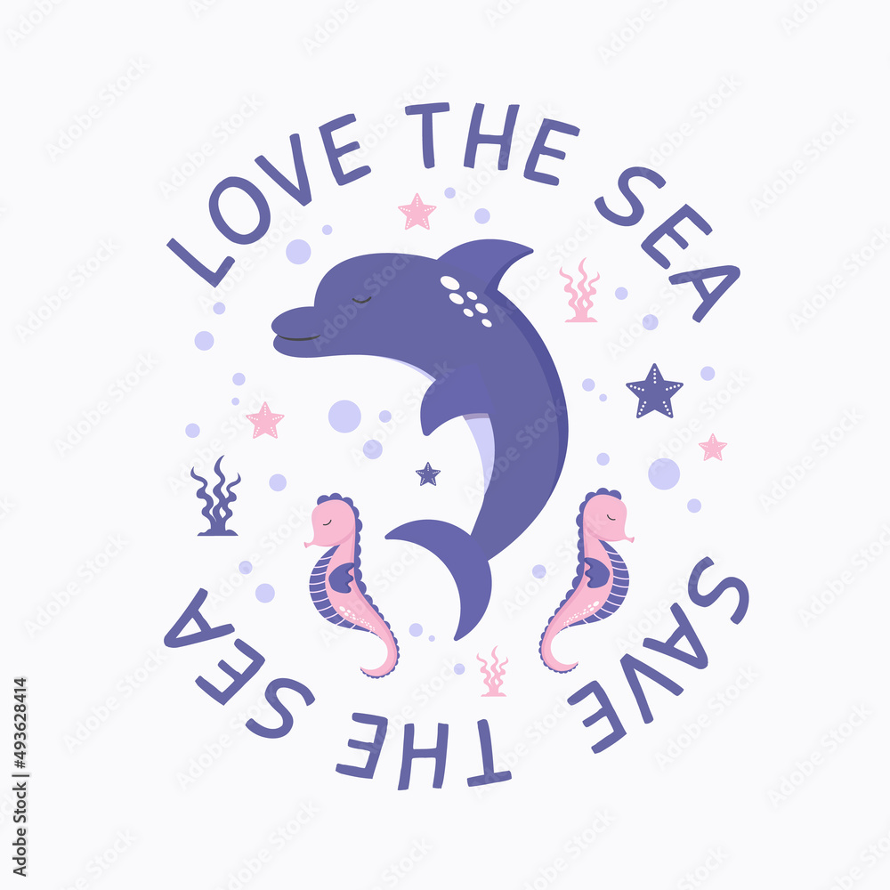 Cute dolphin and seahorse with slogan, on white background. Marine sticker, poster, logo. Cute dolphin and seahorse with slogan, on white background. Marine sticker, poster, logo.