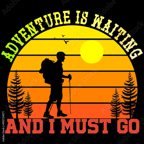 ADVENTURE IS WAITING AND I MUST GO VECTOR 