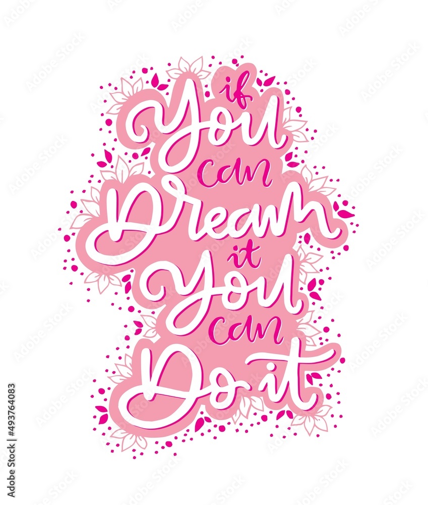 Naklejka premium If you can dream it you can do it, hand lettering, motivational quotes