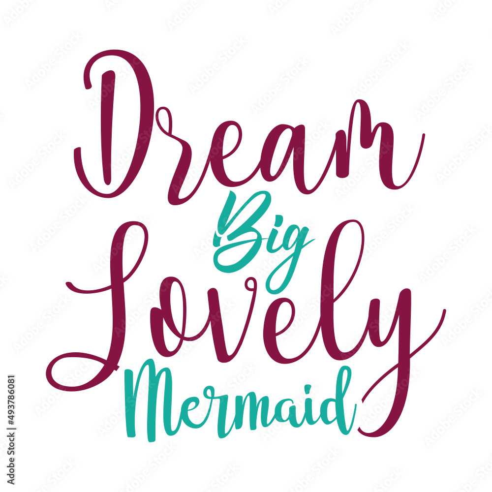 Dream Big Lovely Mermaid svg